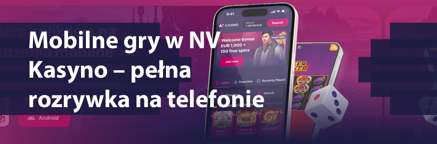 Mobilne gry w NV Kasyno – pełna rozrywka na telefonie