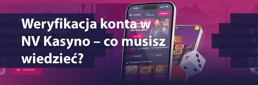 Weryfikacja konta w NV Kasyno – co musisz wiedzieć?