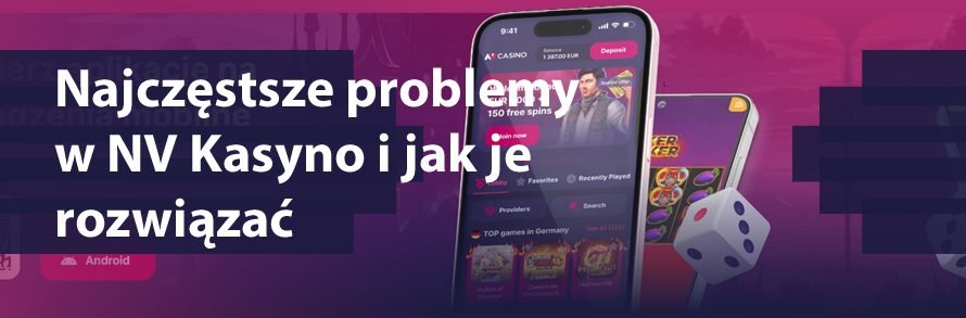 Najczęstsze problemy w NV Kasyno i jak je rozwiązać
